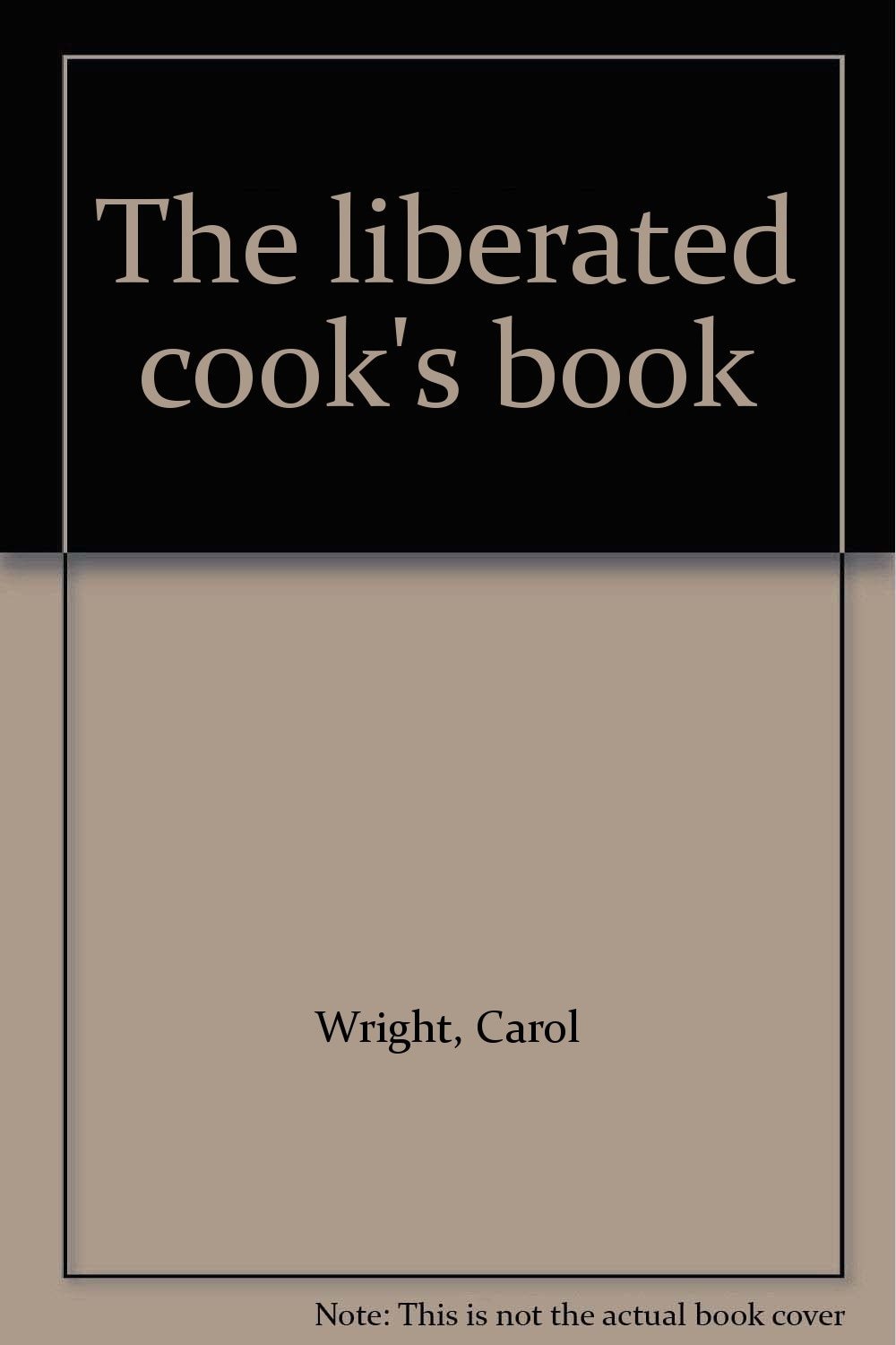 The Liberated Cook's Book