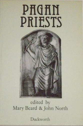 Pagan Priests Religion and Power in the Ancient World