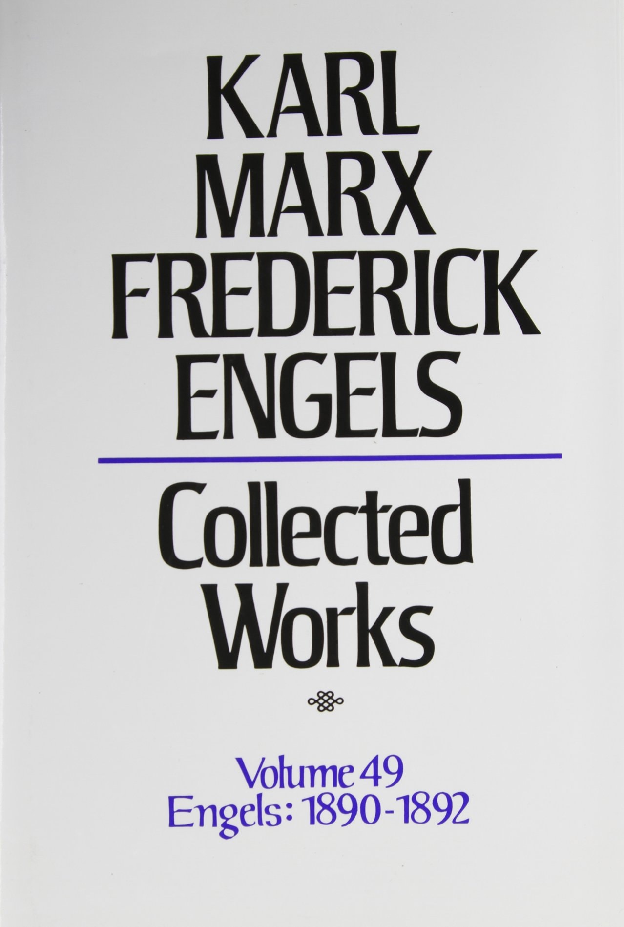 Karl Marx, Frederick Engels Collected Works: Engels : 1890-92 (49)