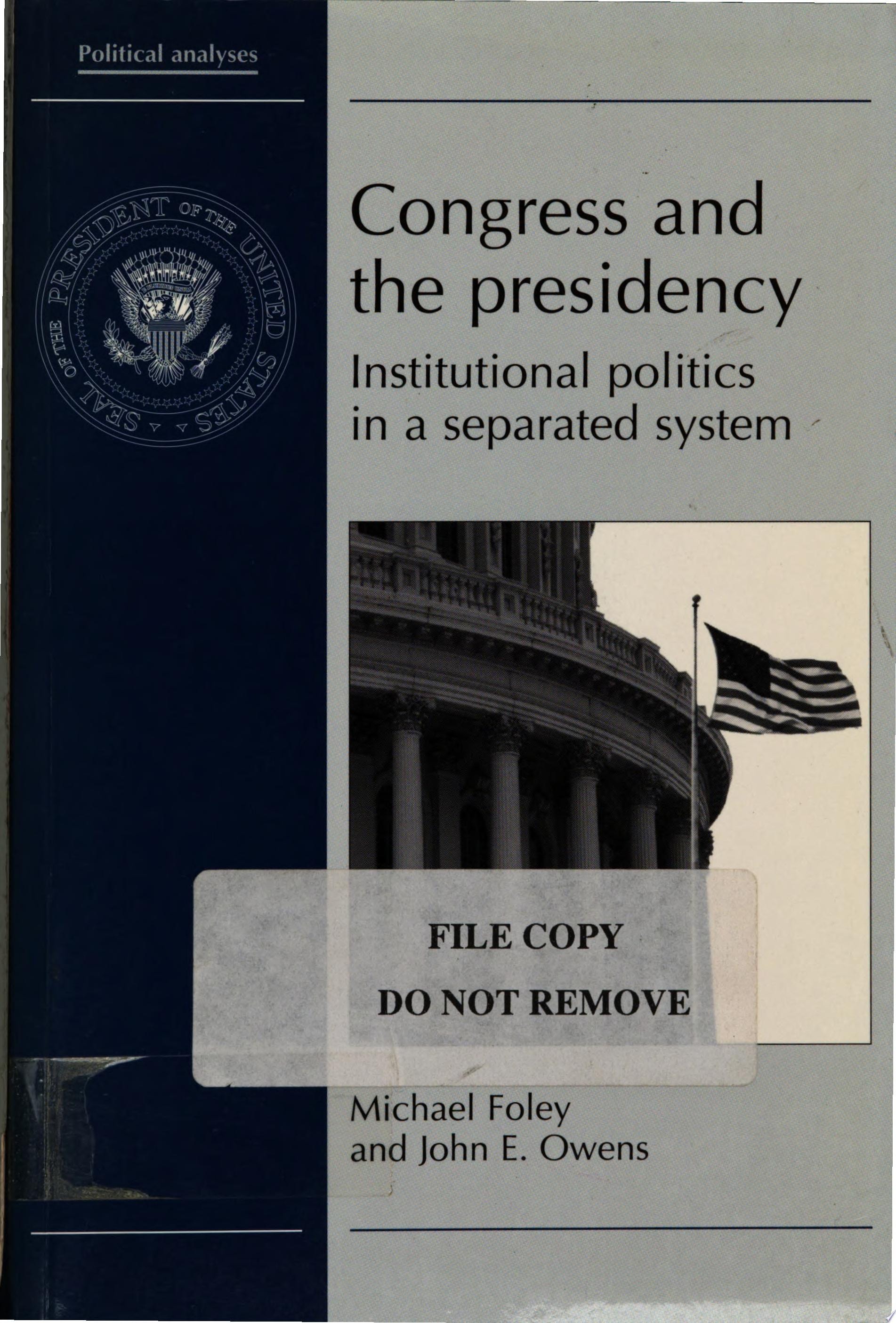 Congress and the Presidency Institutional Politics in a Separated System