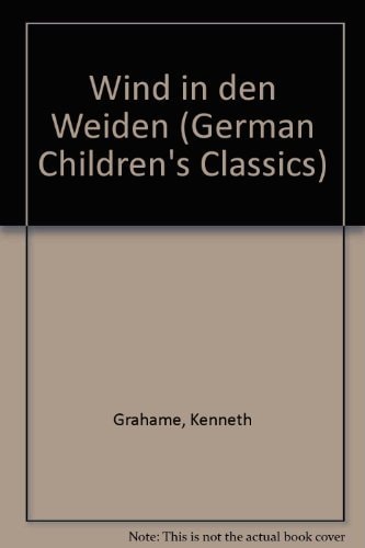 Der Wind in Den Weiden / The Wind in the Willows (German Children's Classics) (German Edition)