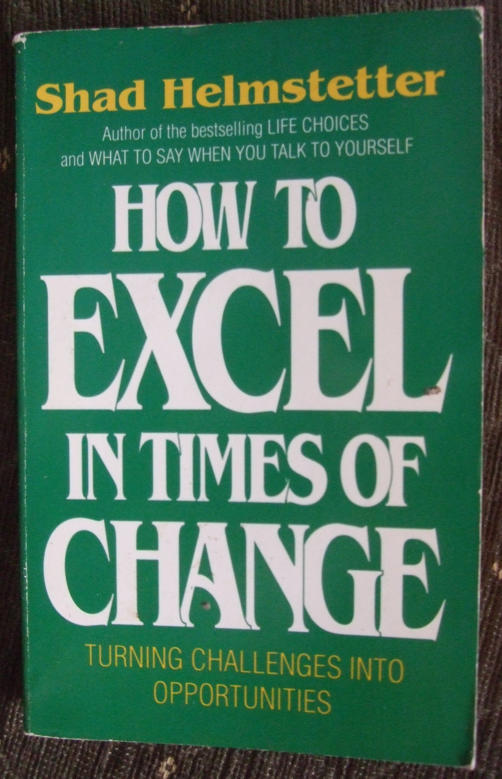 How to Excel in Times of Change