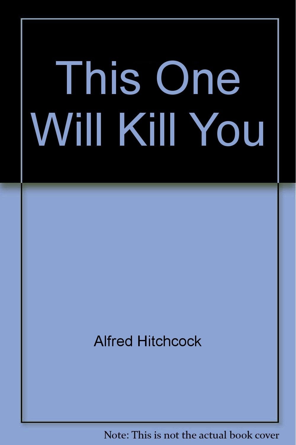 This One Will Kill You