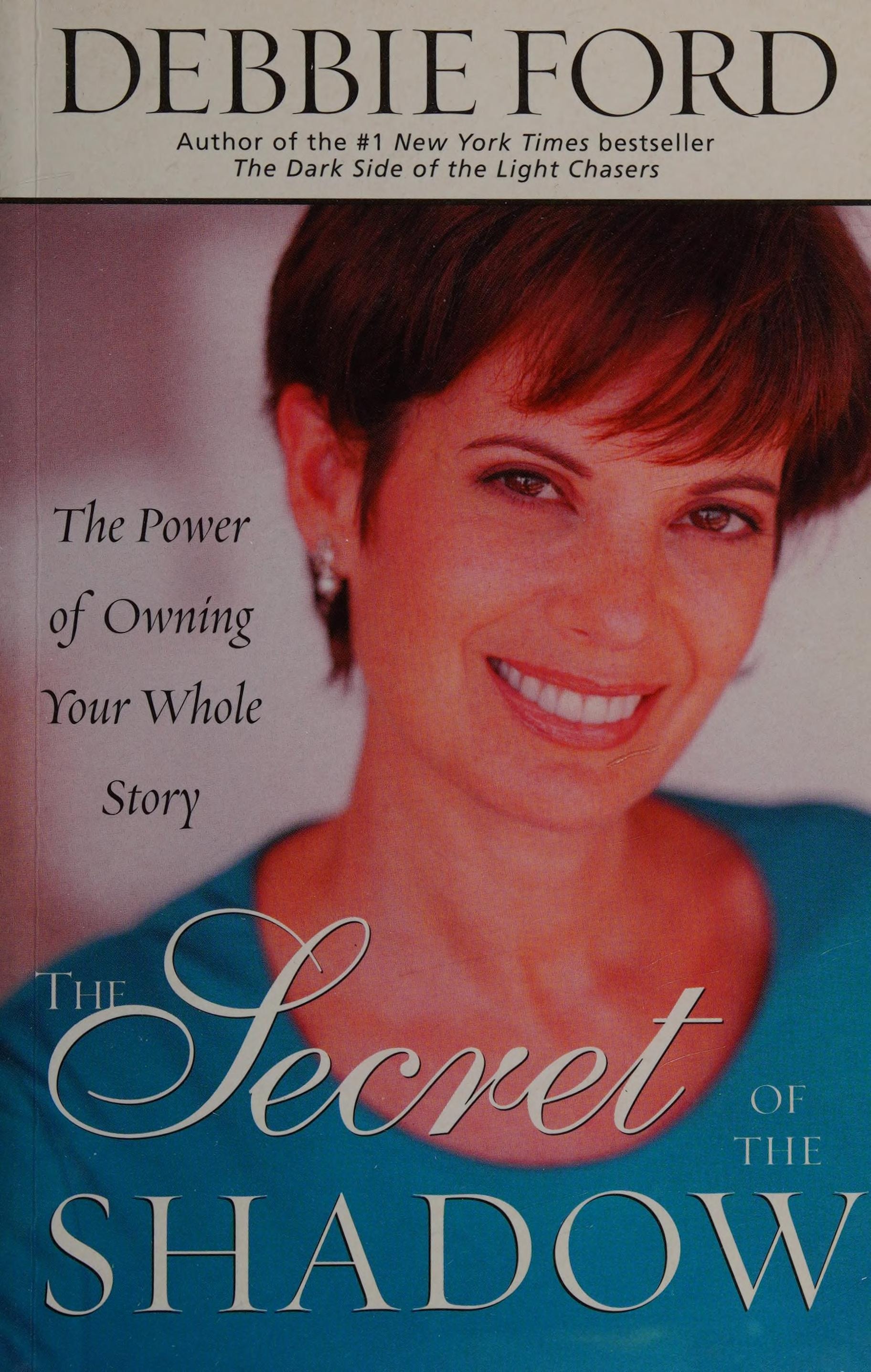 The Secret of the Shadow The Power of Owning Your Whole Story