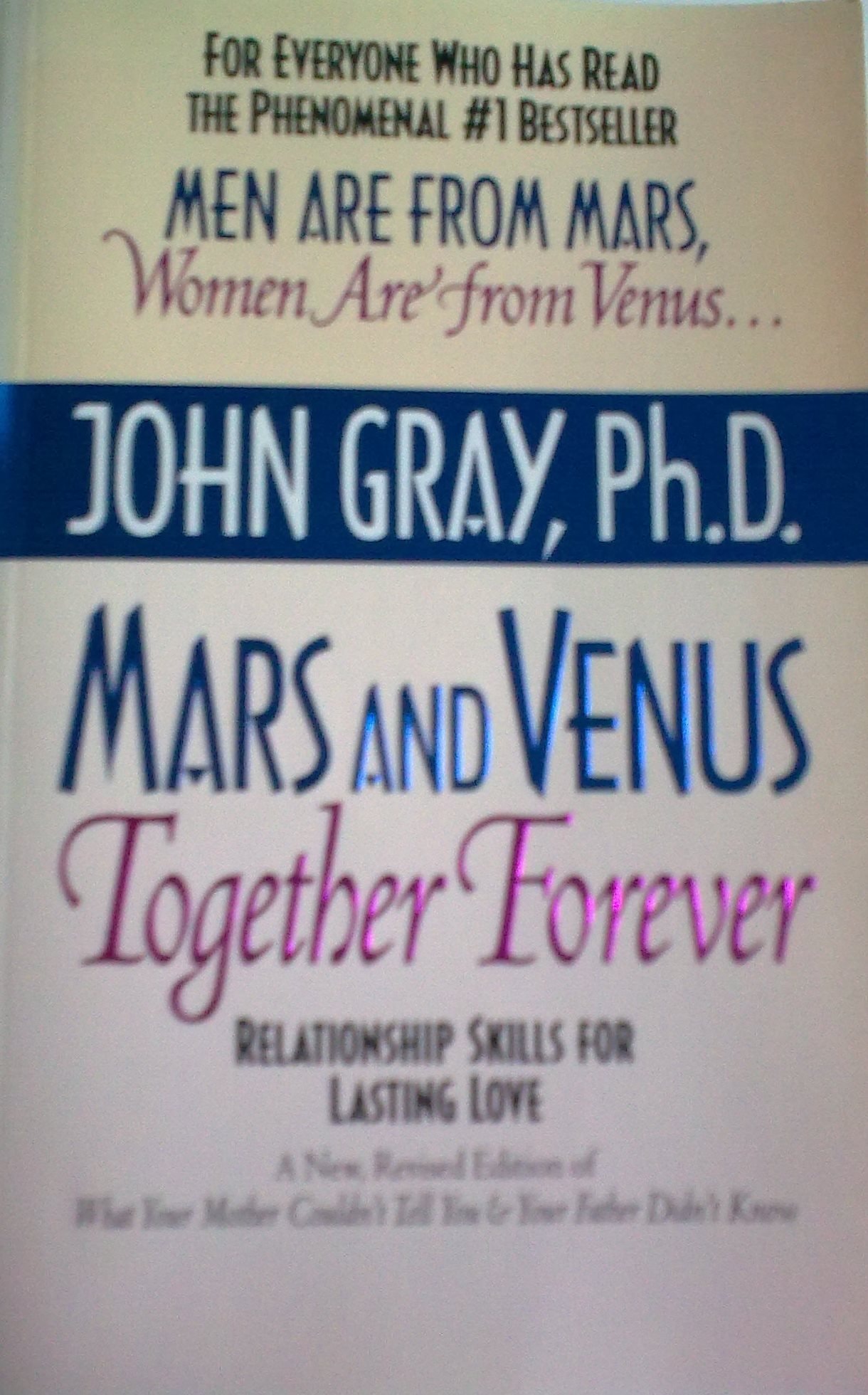 Mars and Venus Together Forever Relationship Skills for Lasting Love