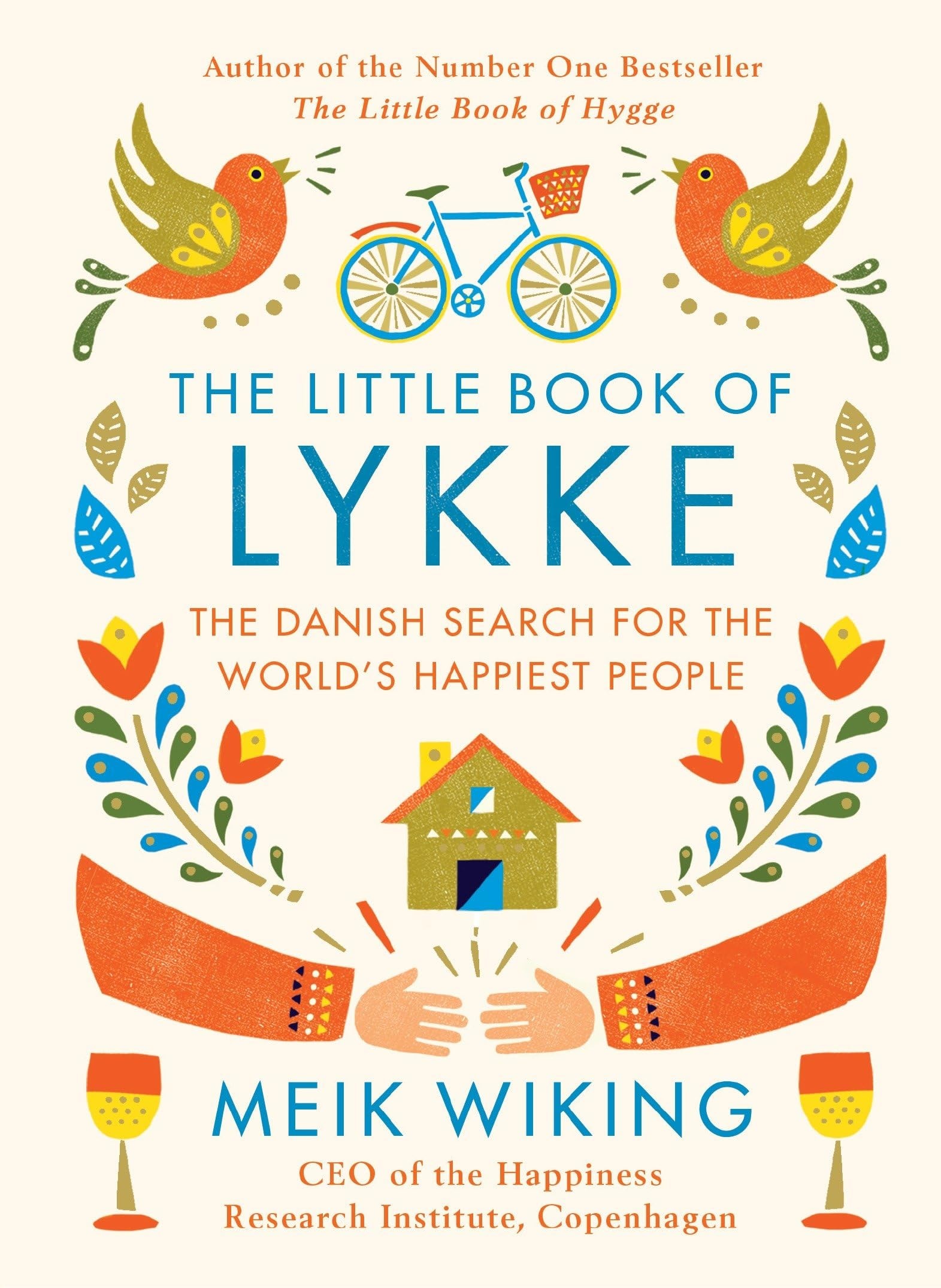The Little Book of Lykke The Danish Search for the World's Happiest People