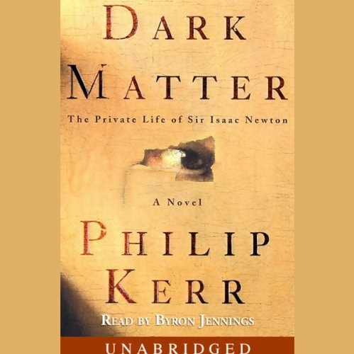 Dark Matter : The Life of Sir Isaac Newton