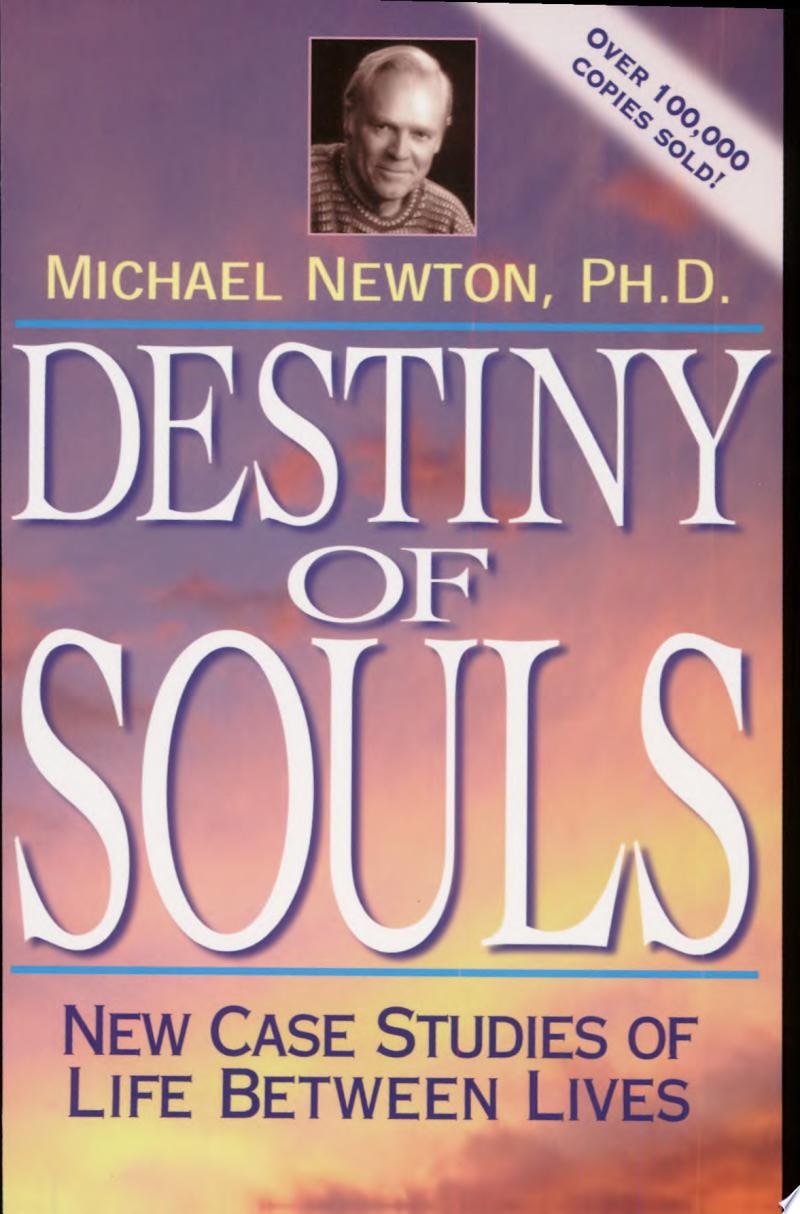 Destiny of Souls New Case Studies of Life Between Lives