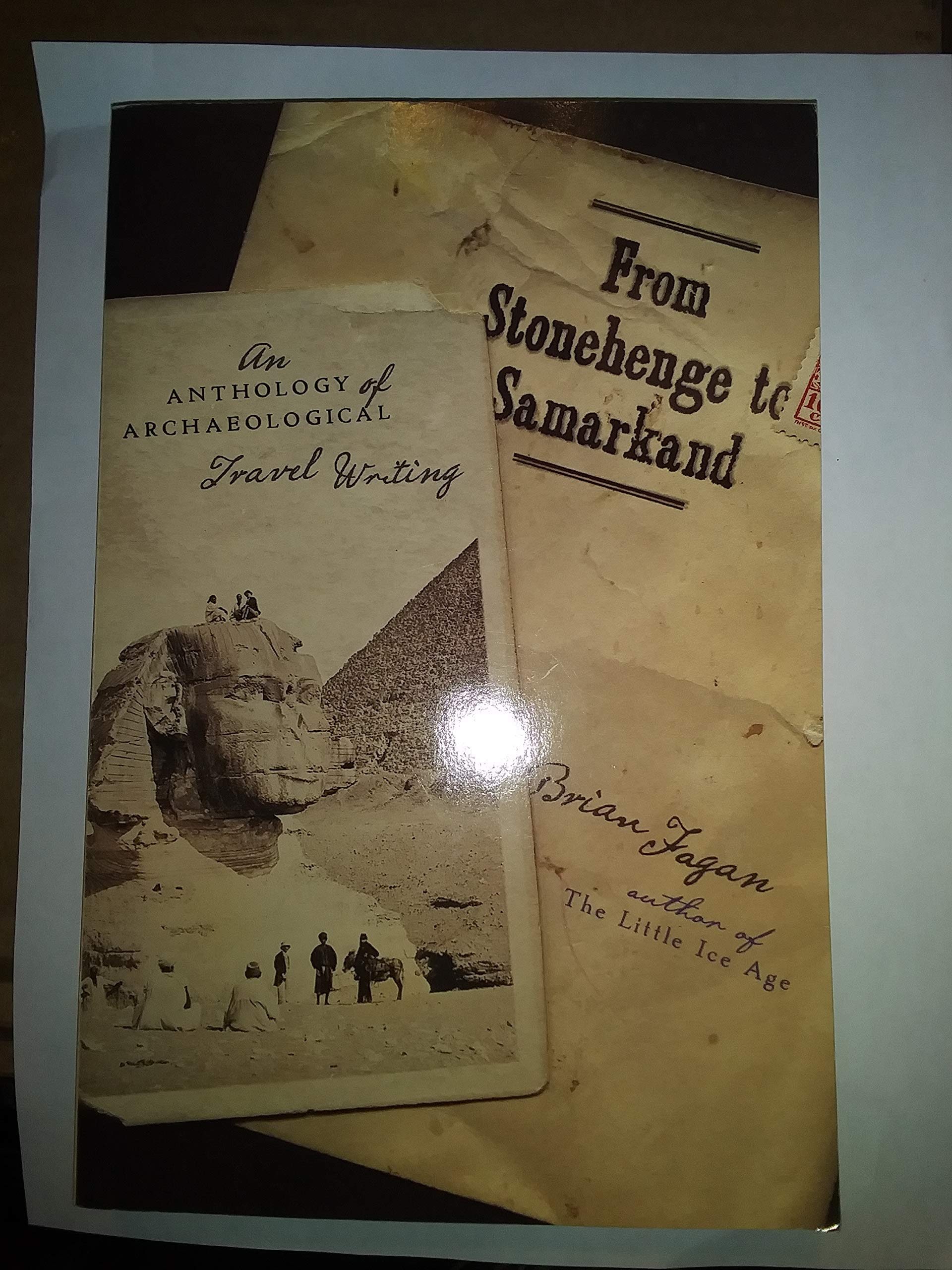 From Stonehenge to Samarkand An Anthology of Archaeological Travel Writing