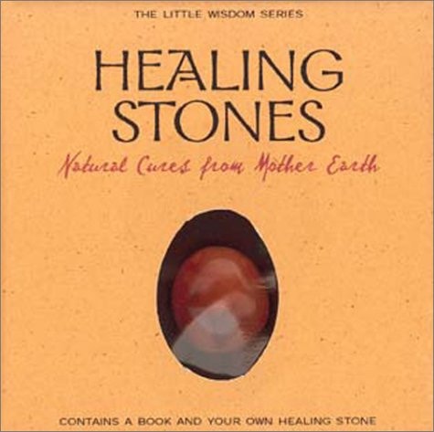Healing Stones Natural Cures from Mother Earth