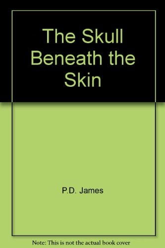 Skull Beneath the Skin: A Cordelia Gray Mystery