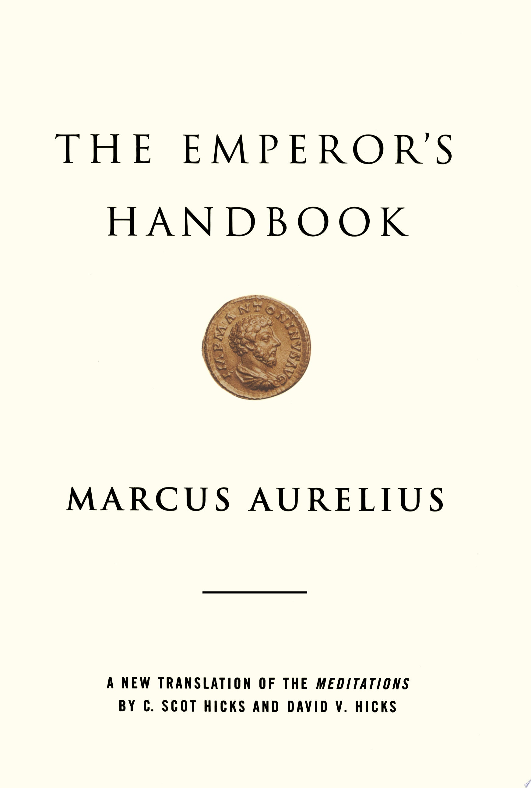 The Emperor's Handbook A New Translation of the Meditations