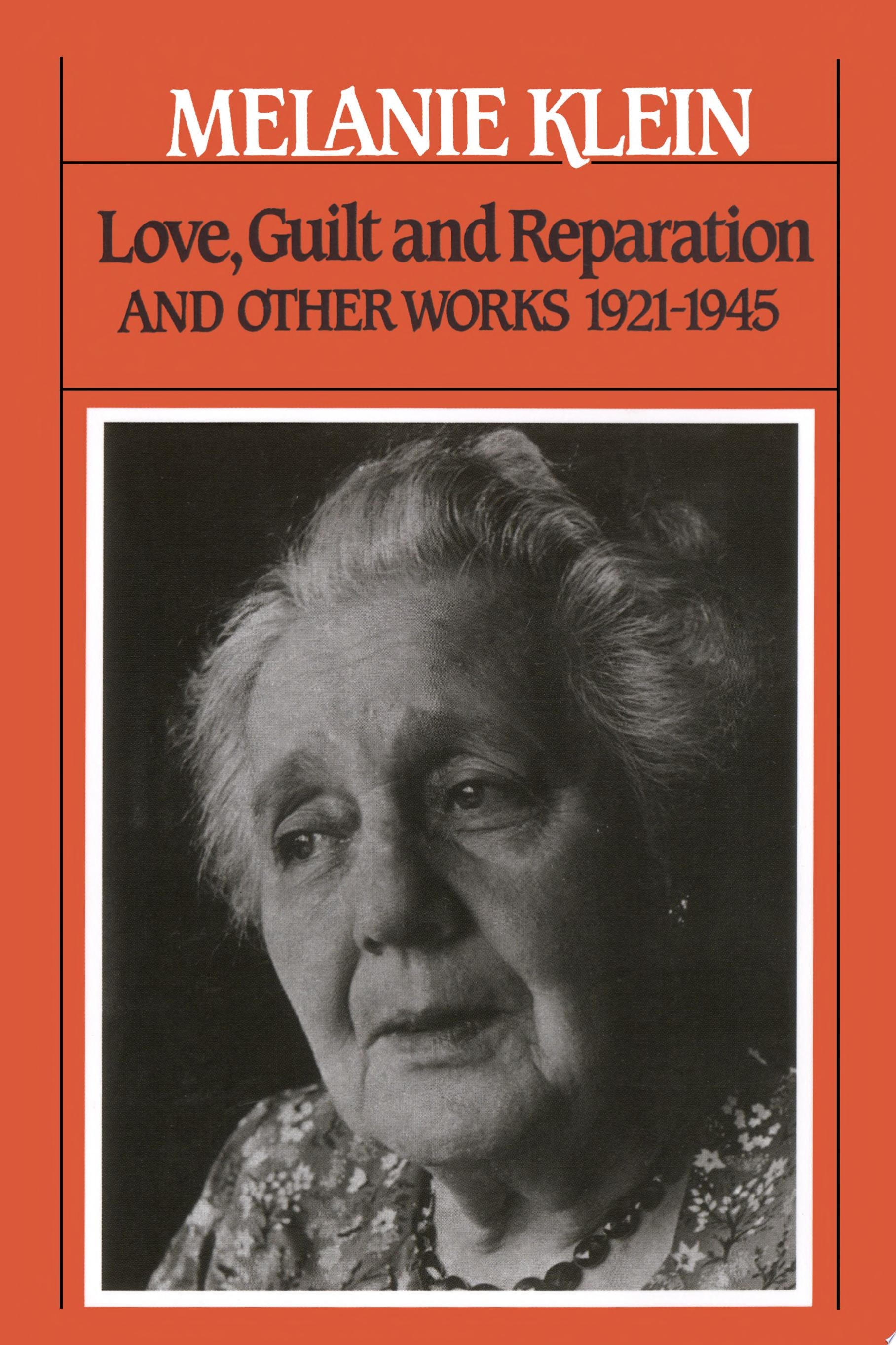 Love, Guilt and Reparation And Other Works 1921-1945