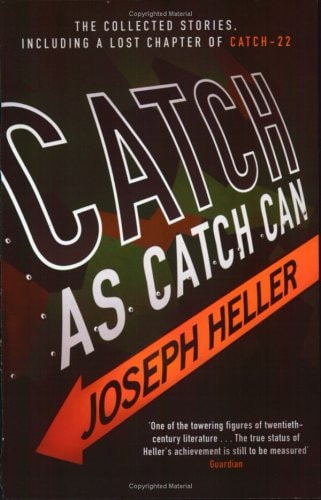 Catch as Catch Can The Collected Stories and Other Writings