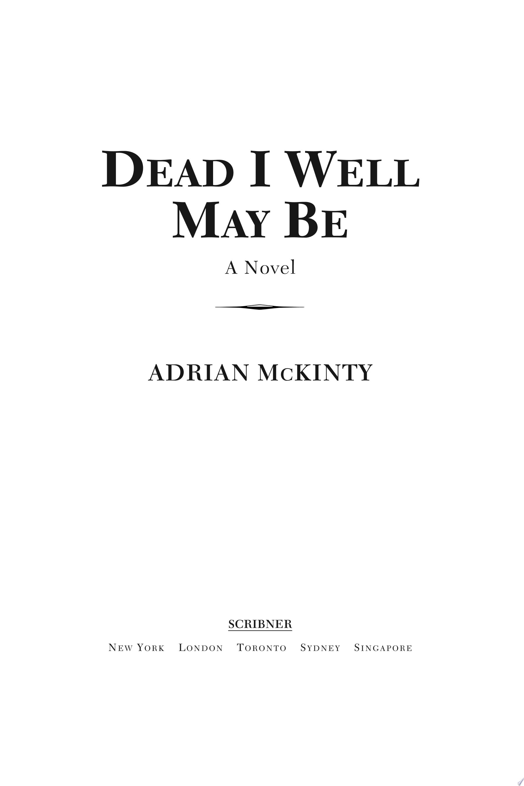 Dead I Well May Be (Dead Trilogy, Book 1)