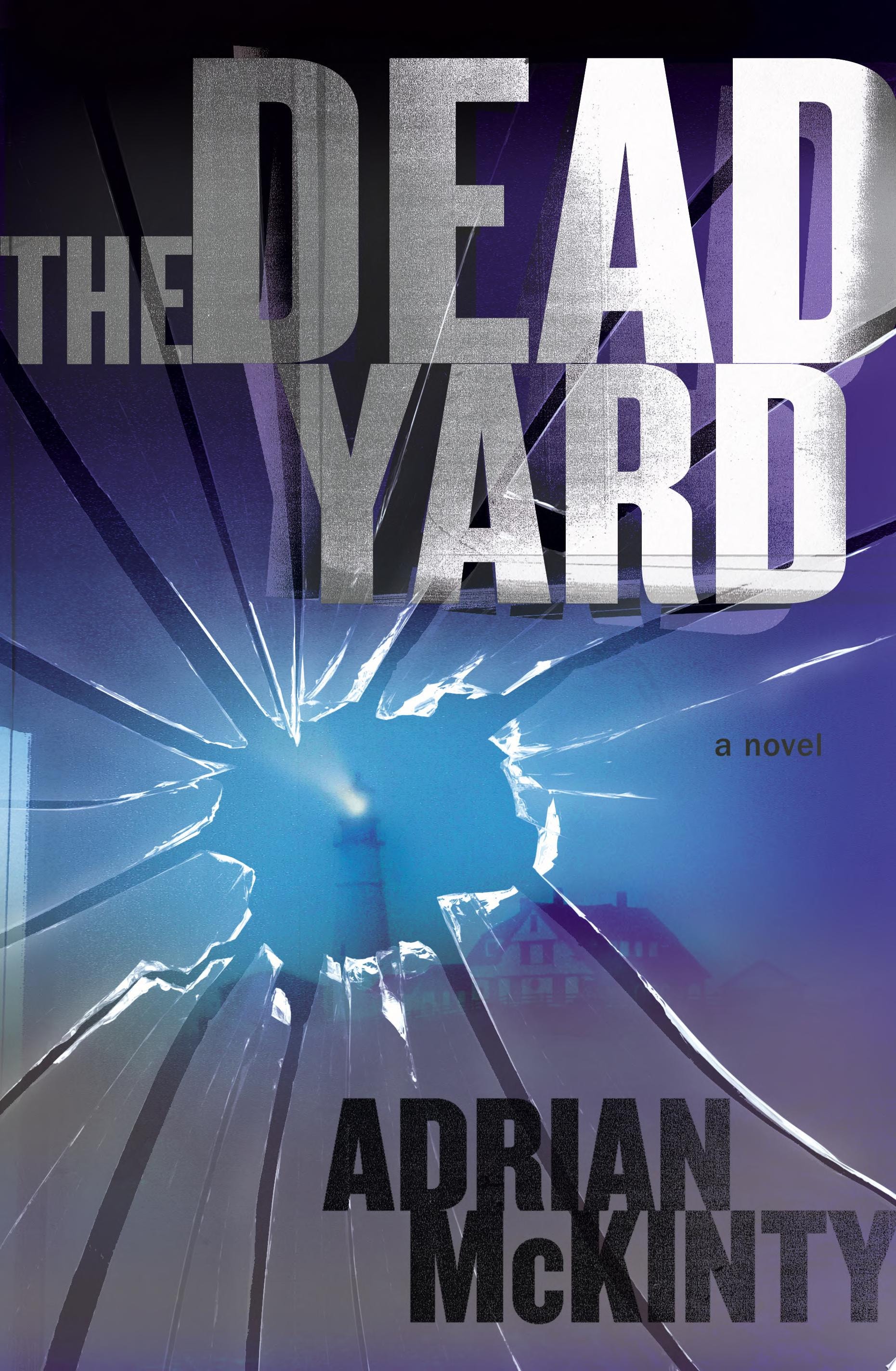 The Dead Yard: A Novel (Dead Trilogy, Book 2)