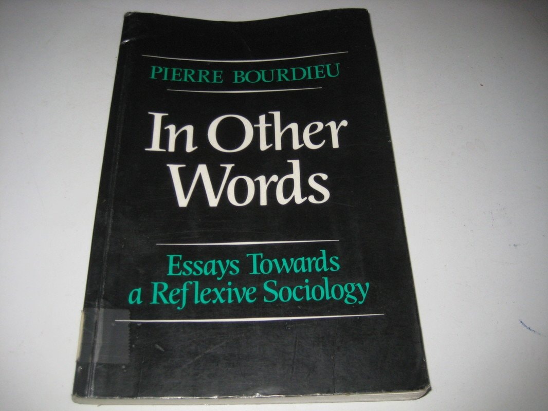 In Other Words Essays Towards a Reflexive Sociology