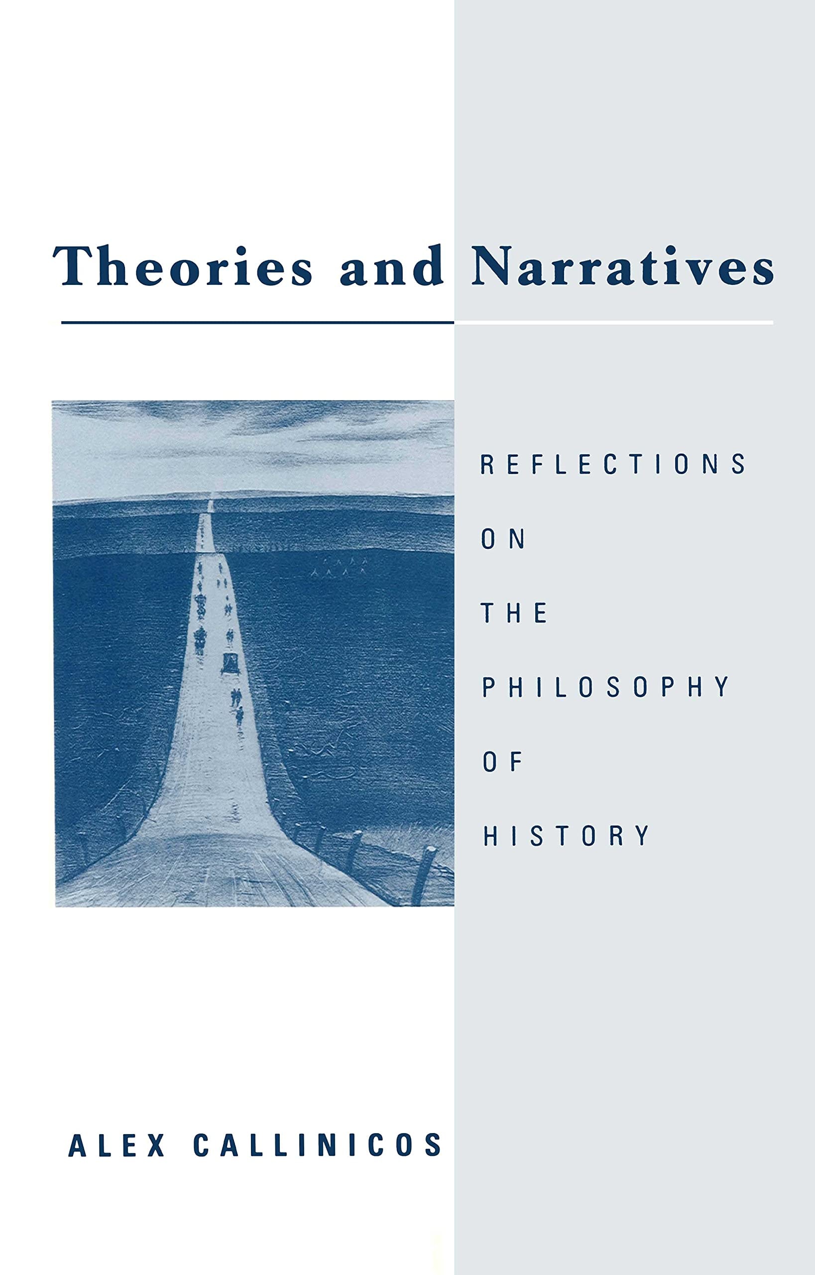 Theories and Narratives Reflections on the Philosophy on History