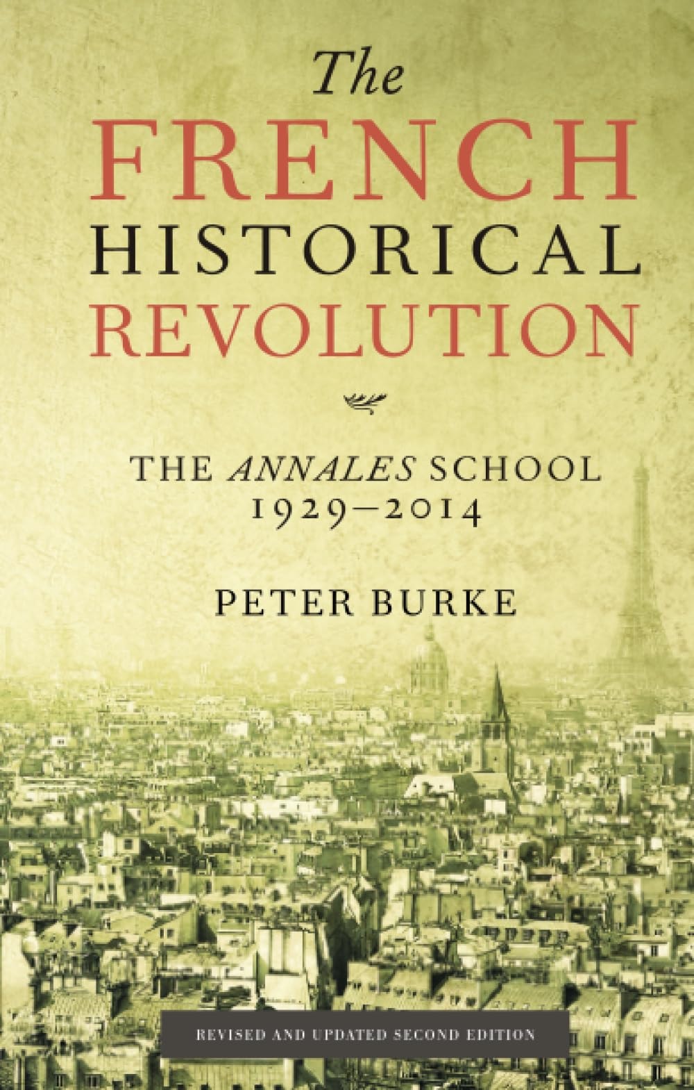 The French Historical Revolution The Annales School, 1929-2014