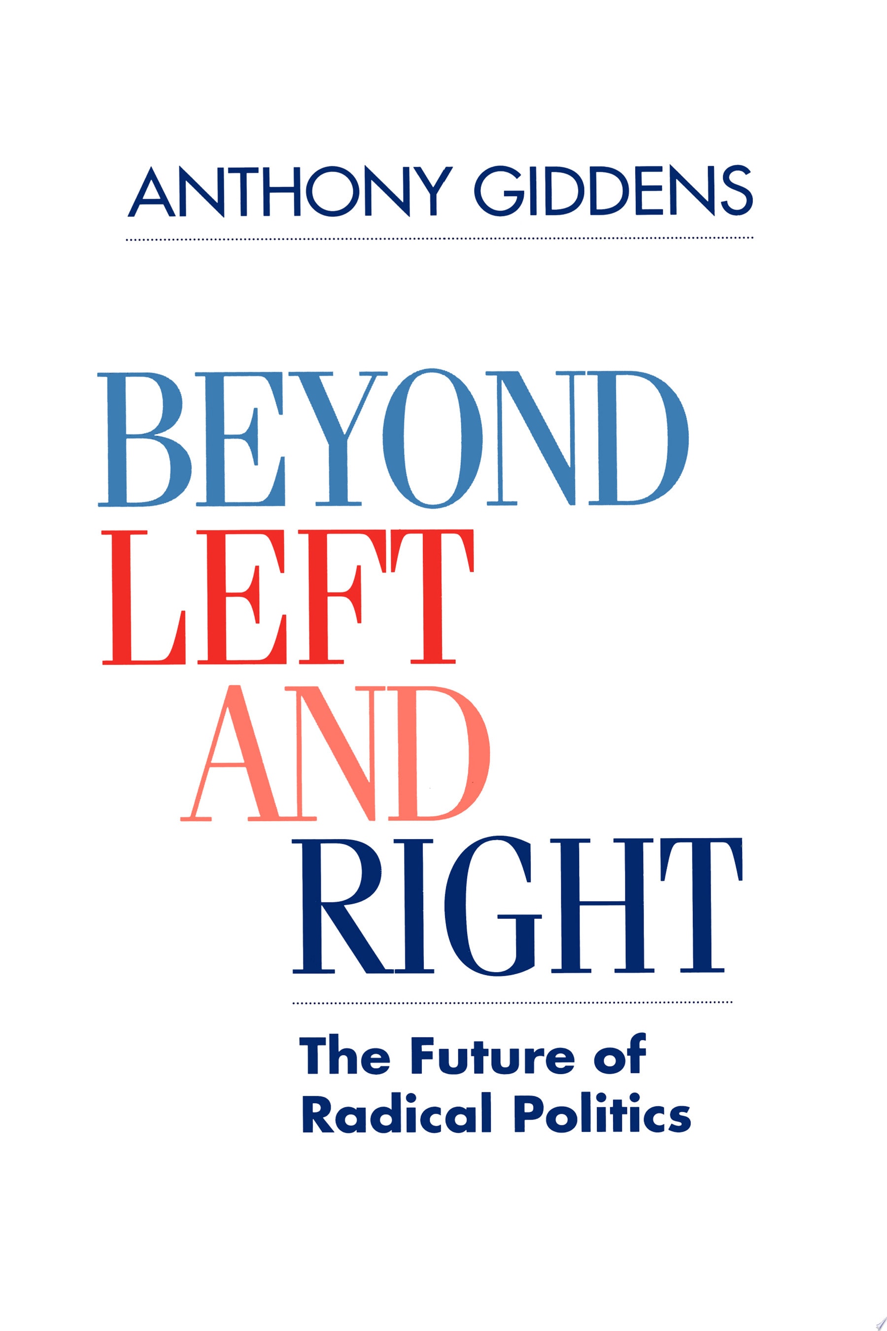 Beyond Left and Right The Future of Radical Politics