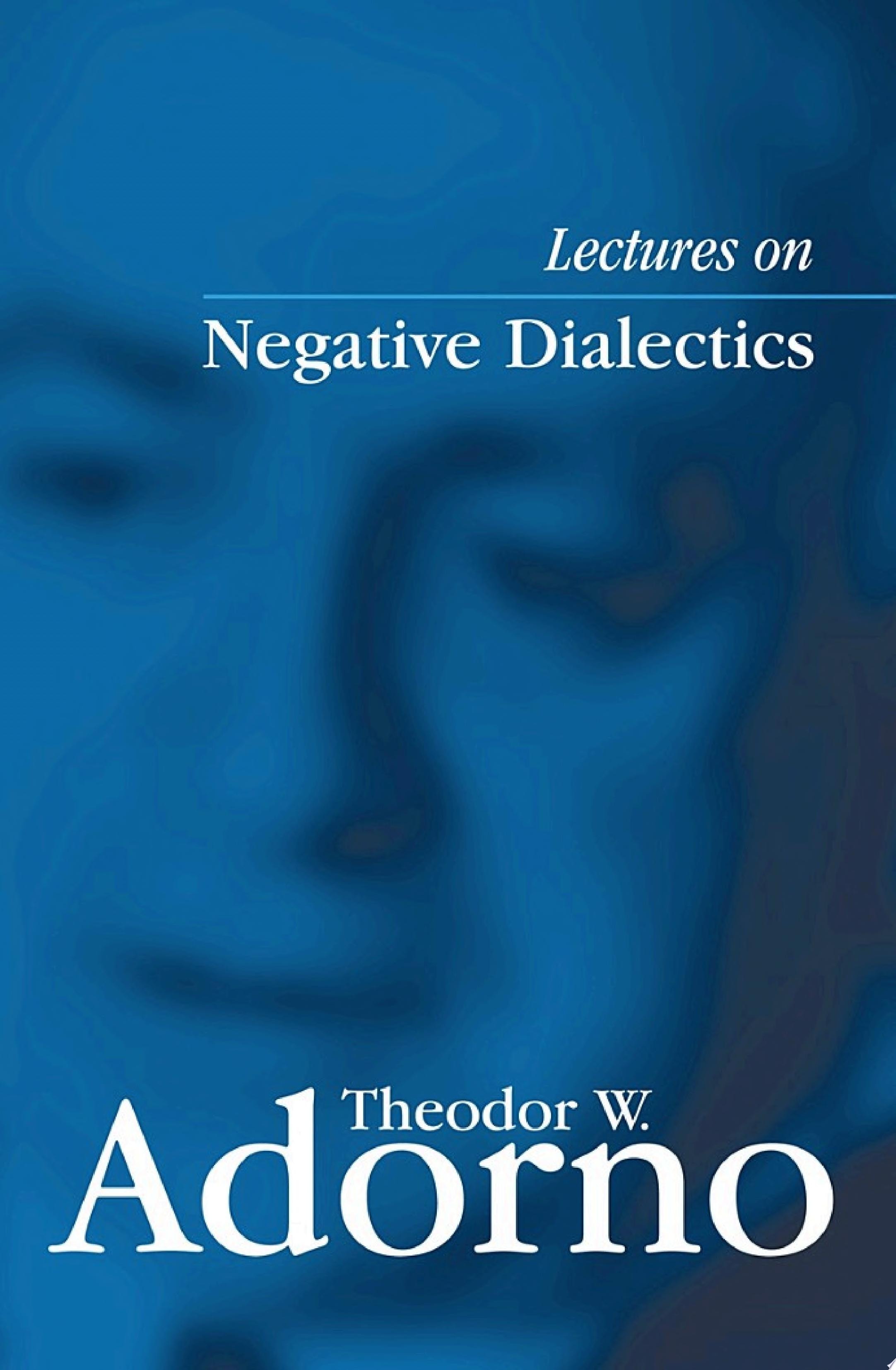 Lectures on Negative Dialectics Fragments of a Lecture Course 1965/1966