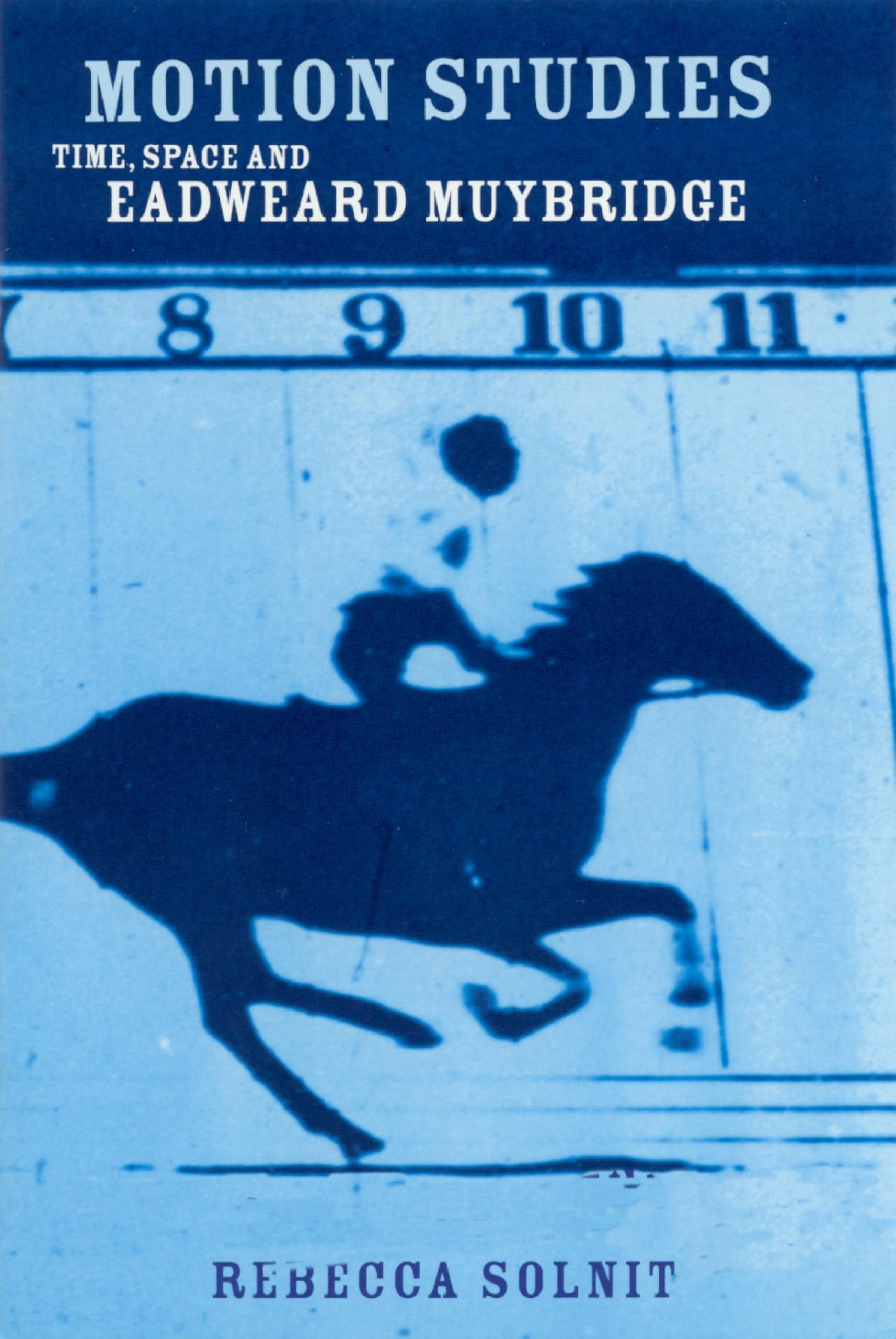 Motion Studies Eadweard Muybridge and the Technological Wild West