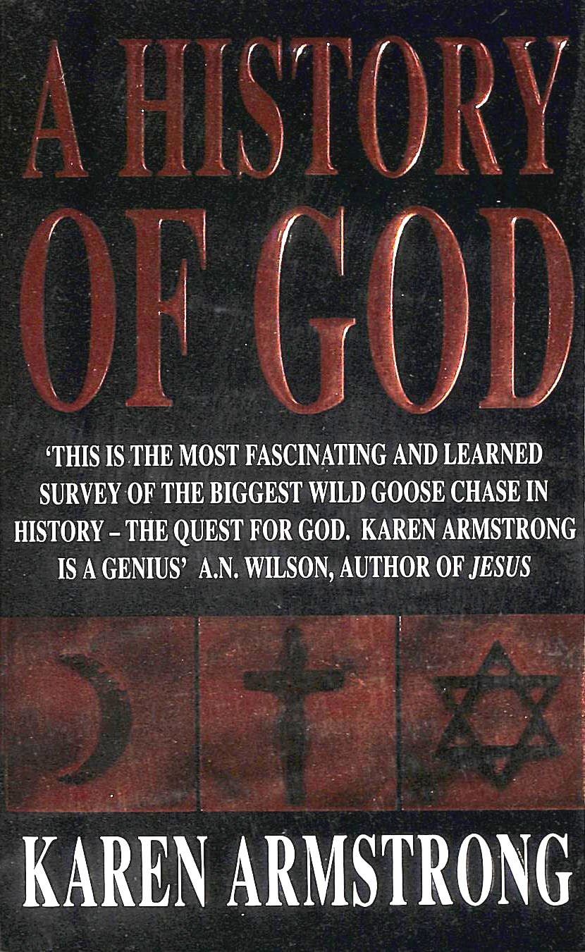 A History of God The 4000-year Quest of Judaism, Christianity, and Islam