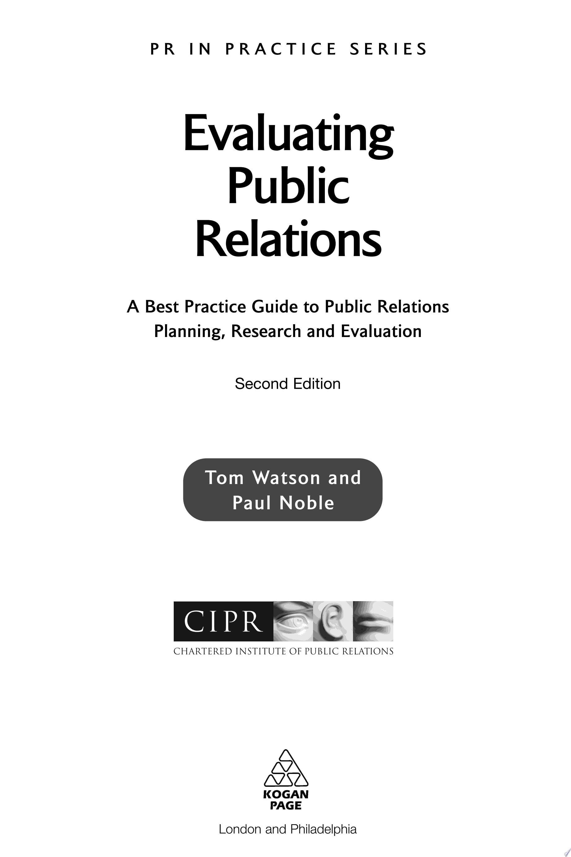 Evaluating Public Relations: a Best Practice Guide to Public Relations, Planning, Research and Evaluation