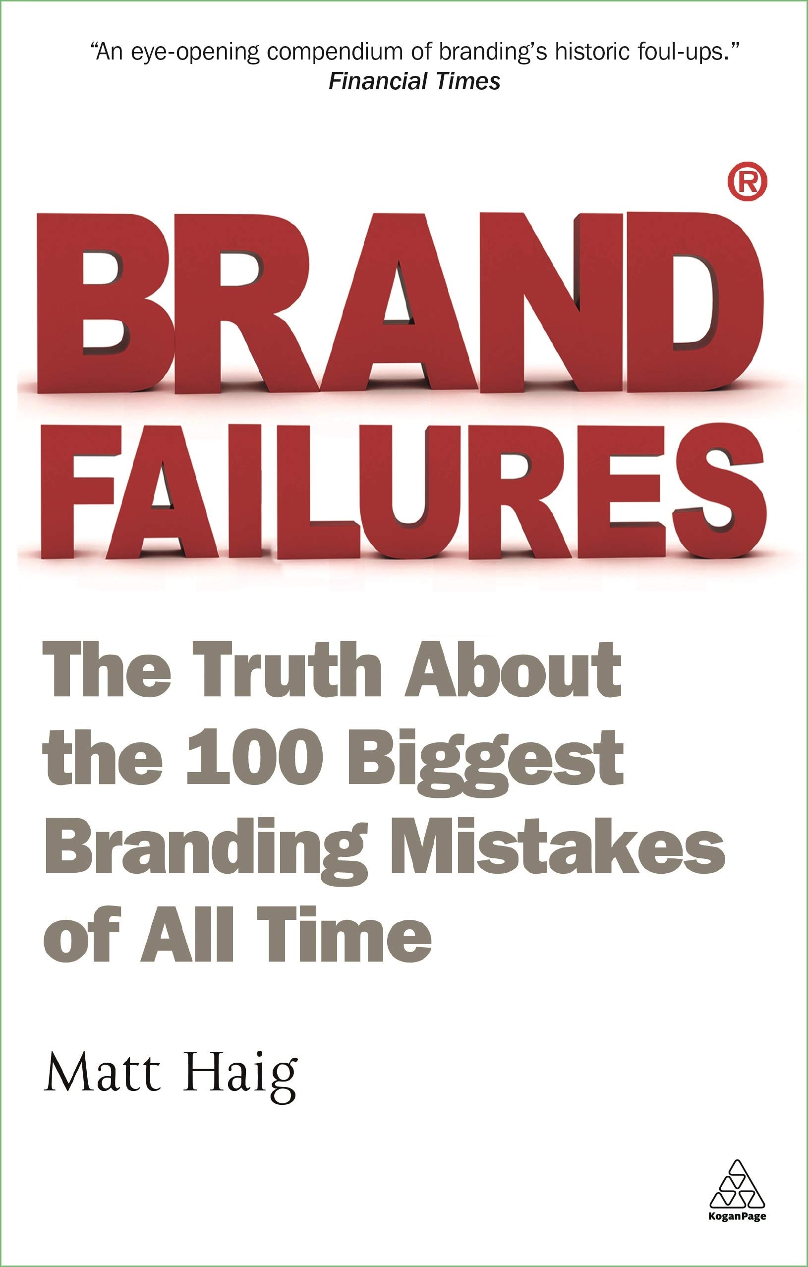 Brand Failures The Truth about the 100 Biggest Branding Mistakes of All Time