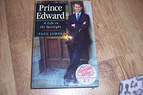 Prince Edward. A Life in the Spotlight