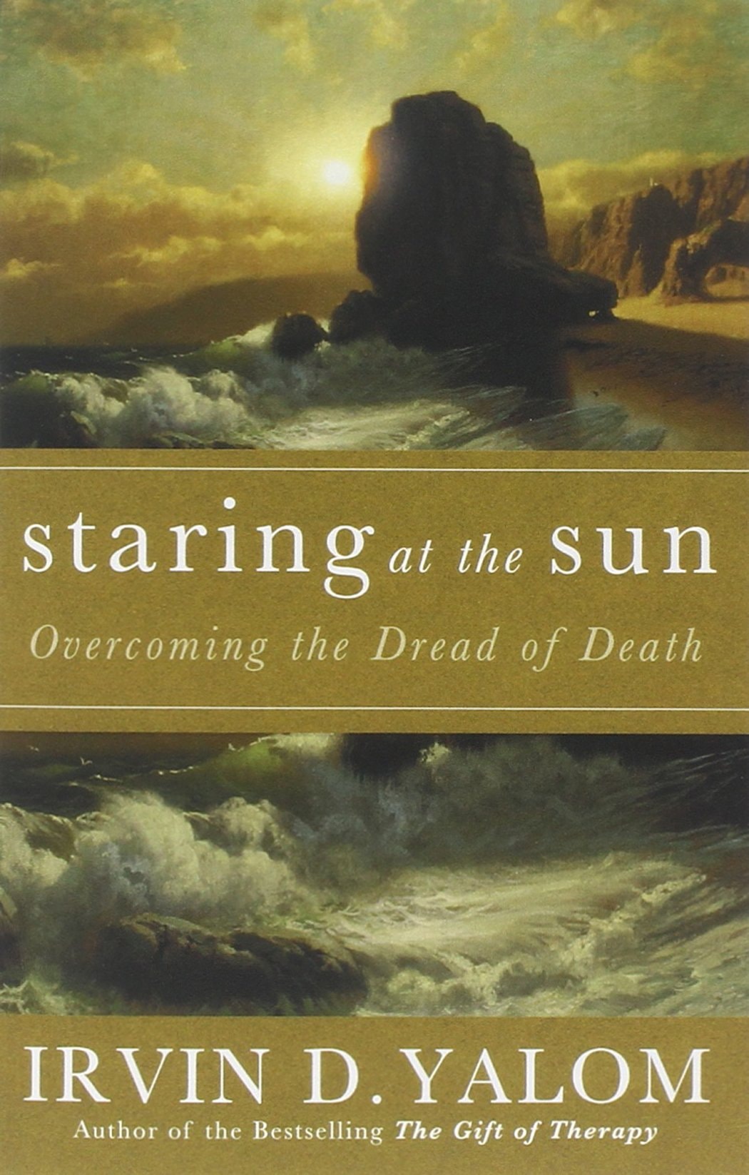 Staring at the Sun Overcoming the Dread of Death