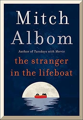 The Stranger in the Lifeboat The uplifting new novel from the bestselling author of Tuesdays with Morrie