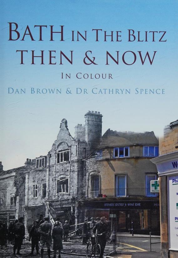 Bath in The Blitz Then & Now