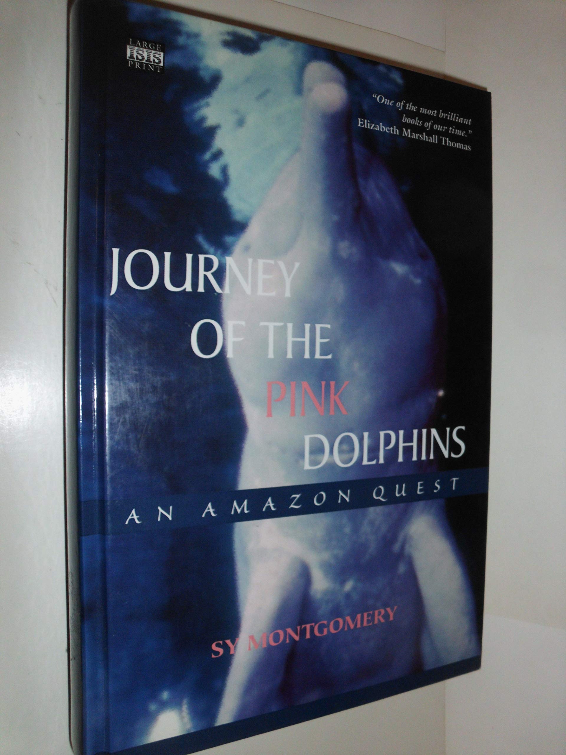 Journey of the Pink Dolphin An Amazon Quest