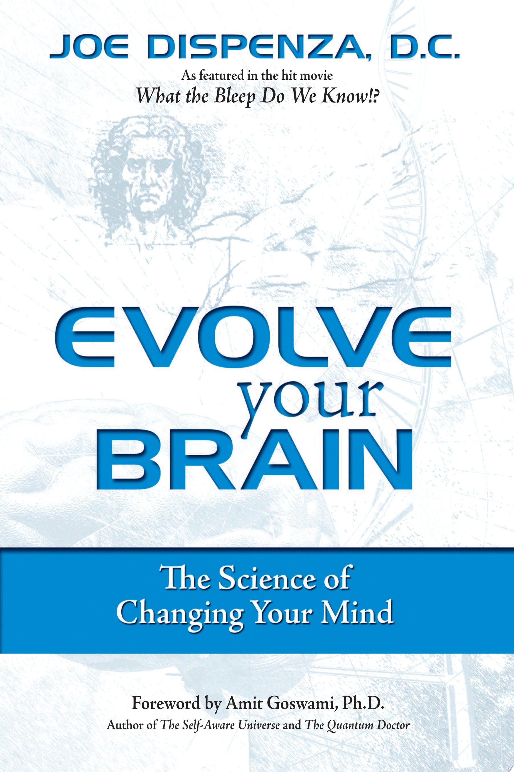 Evolve Your Brain The Science of Changing Your Mind