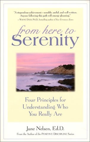 From Here to Serenity Four Principles for Understanding Who You Really Are