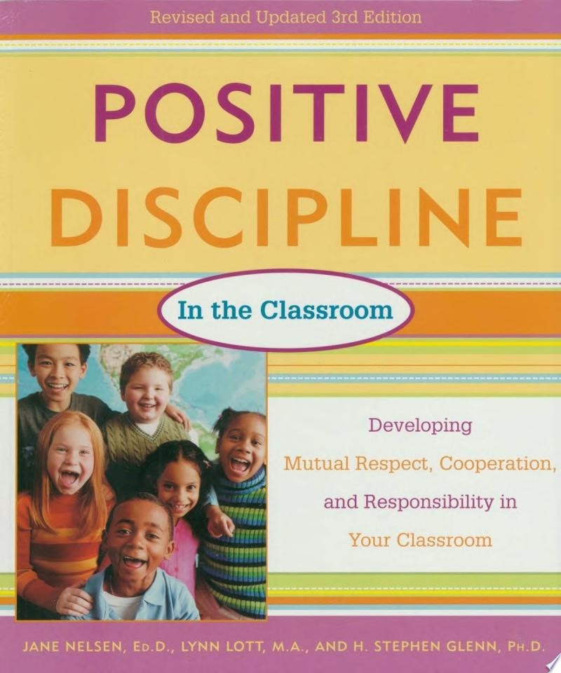 Positive Discipline in the Classroom Developing Mutual Respect, Cooperation, and Responsibility in Your Classroom