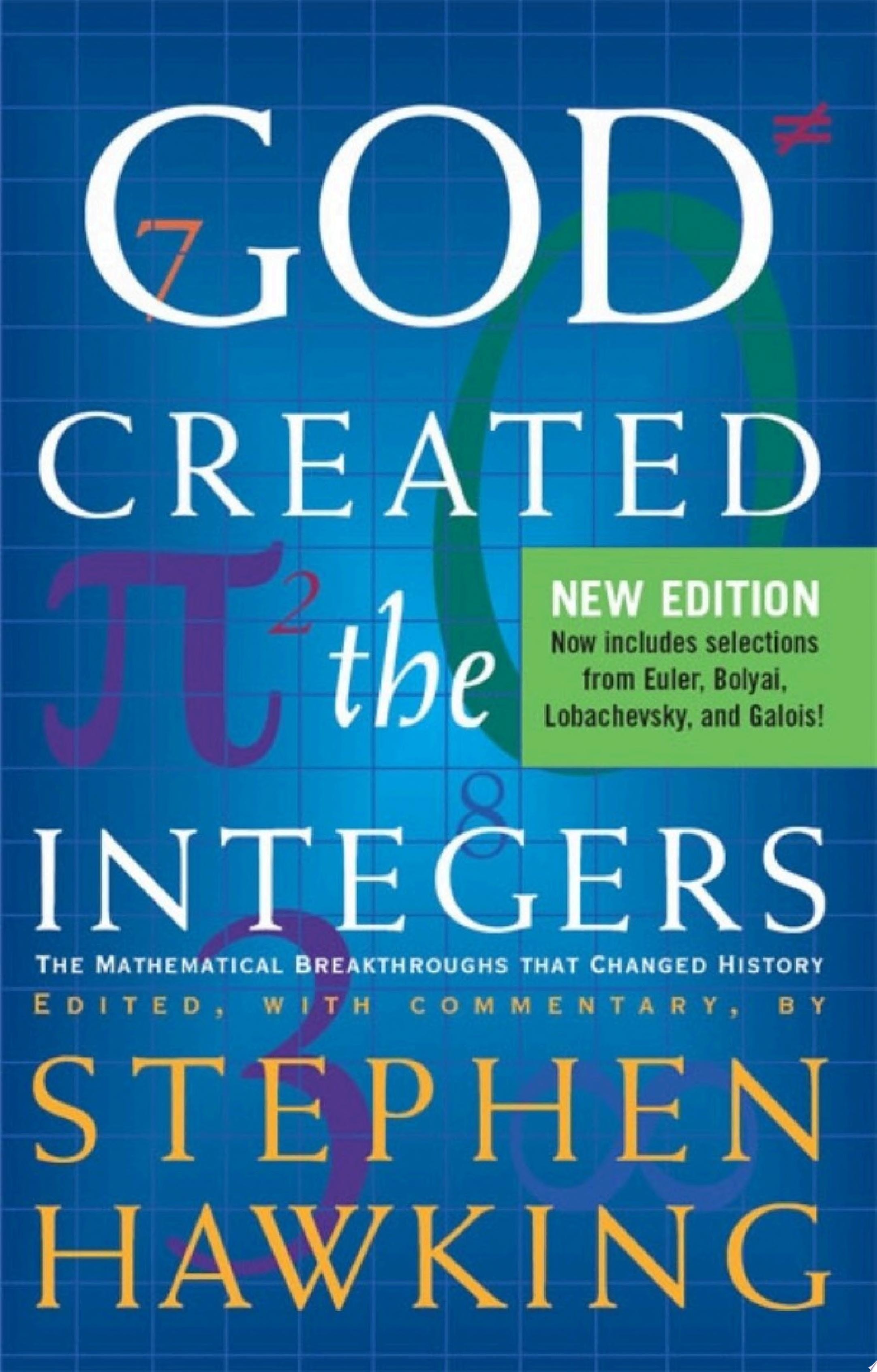 God Created The Integers The Mathematical Breakthroughs that Changed History