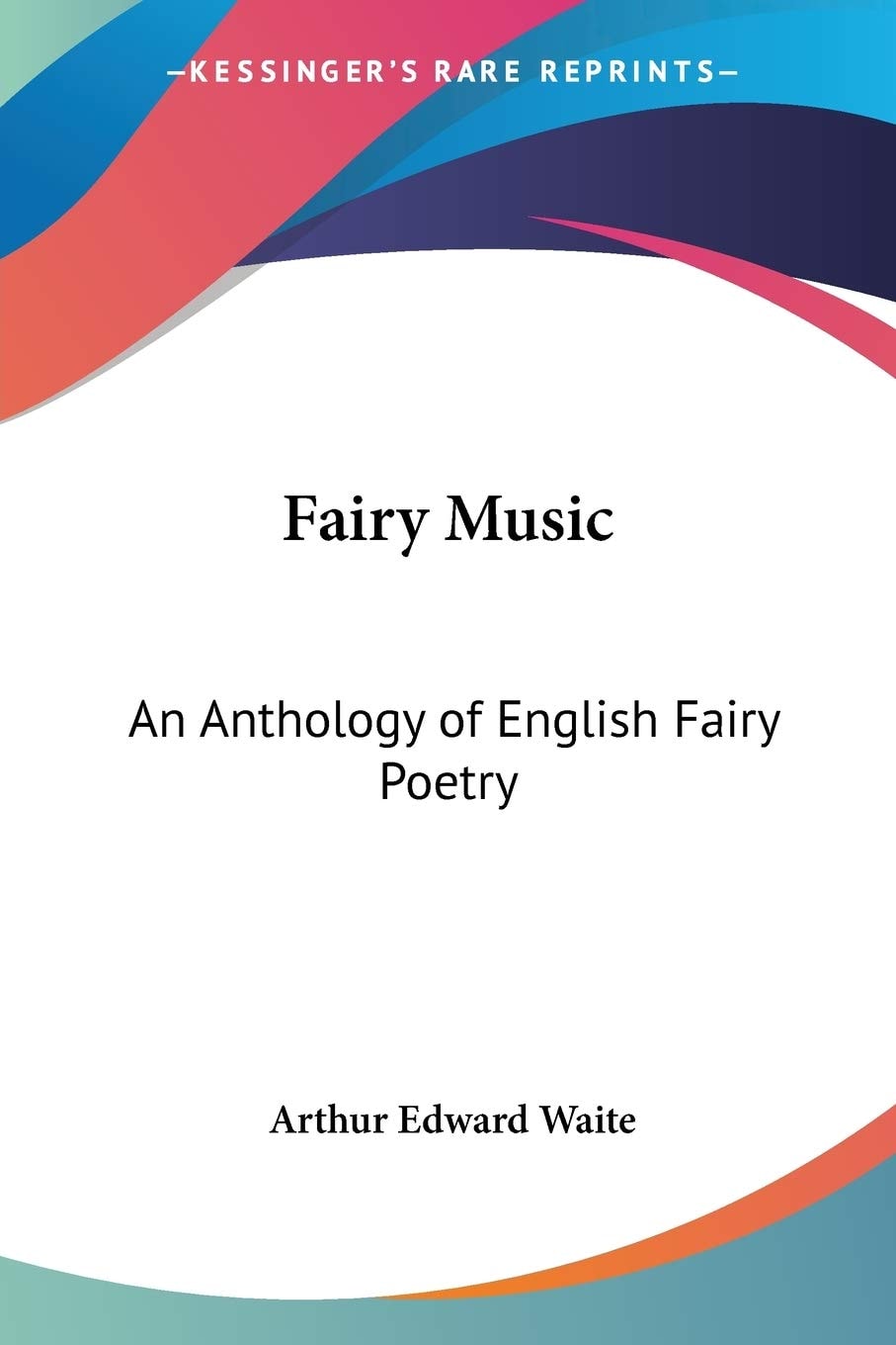 Fairy Music: An Anthology of English Fairy Poetry