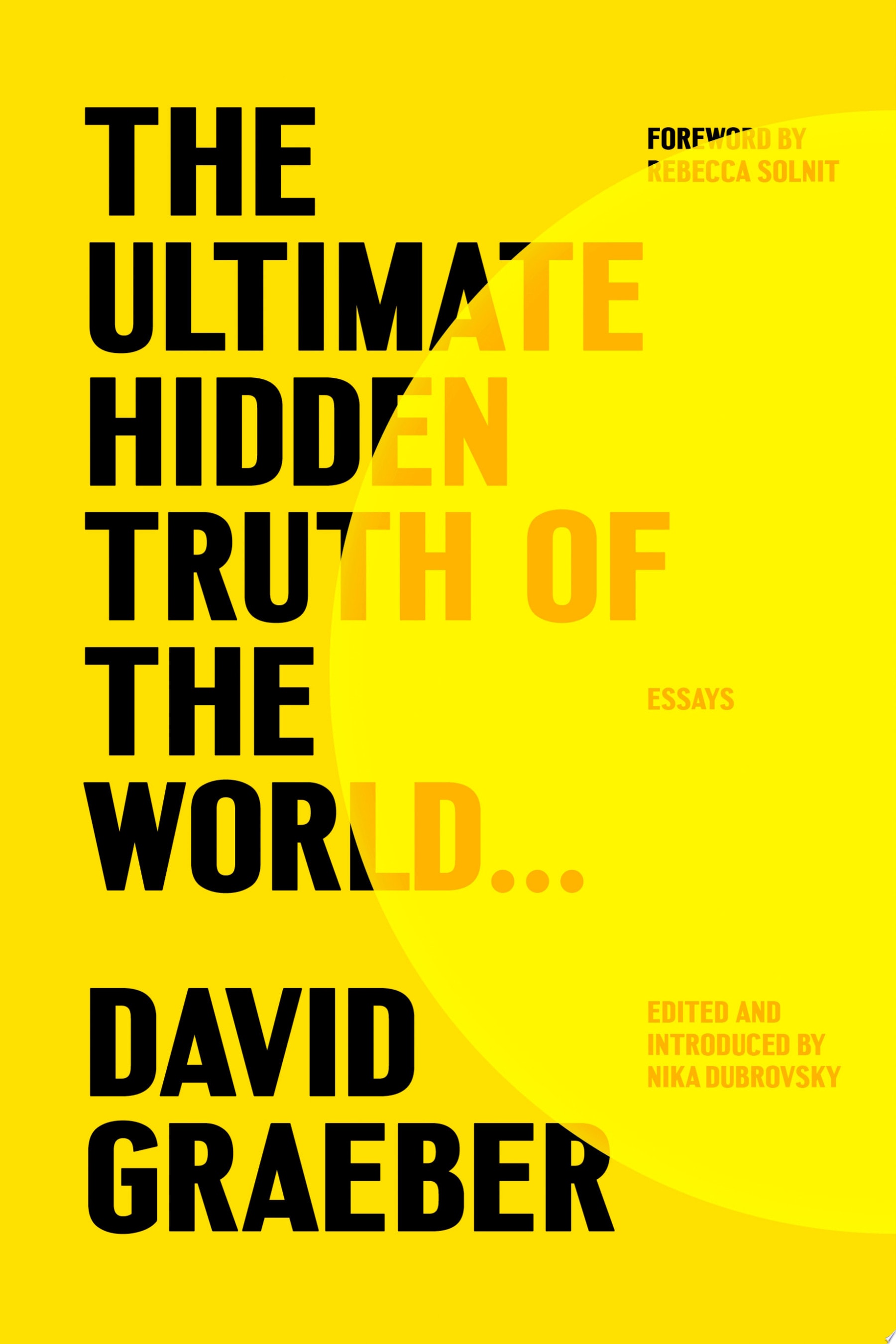 The Ultimate Hidden Truth of the World . . . Essays