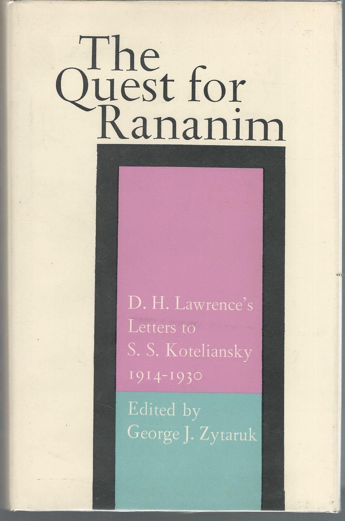 The Quest for Rananim: D. H. Lawrence's Letters to S. S. Koteliansky 1914-1930