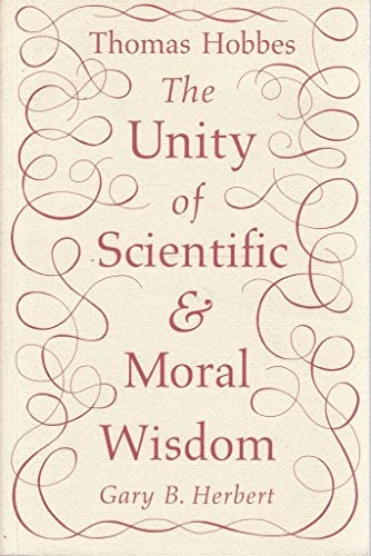 Thomas Hobbes: The Unity of Scientific and Moral Wisdom