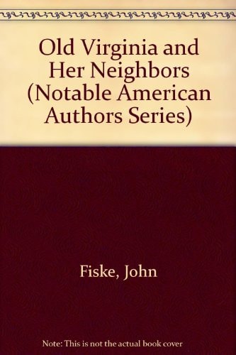Old Virginia and Her Neighbors