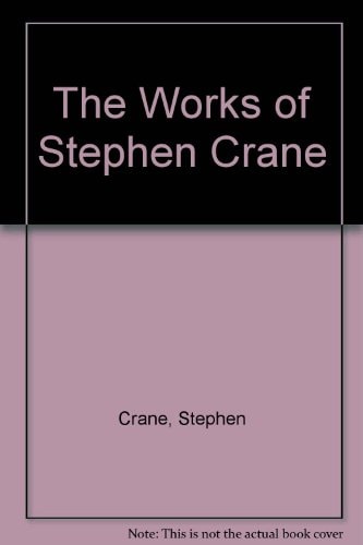 The Works of Stephen Crane