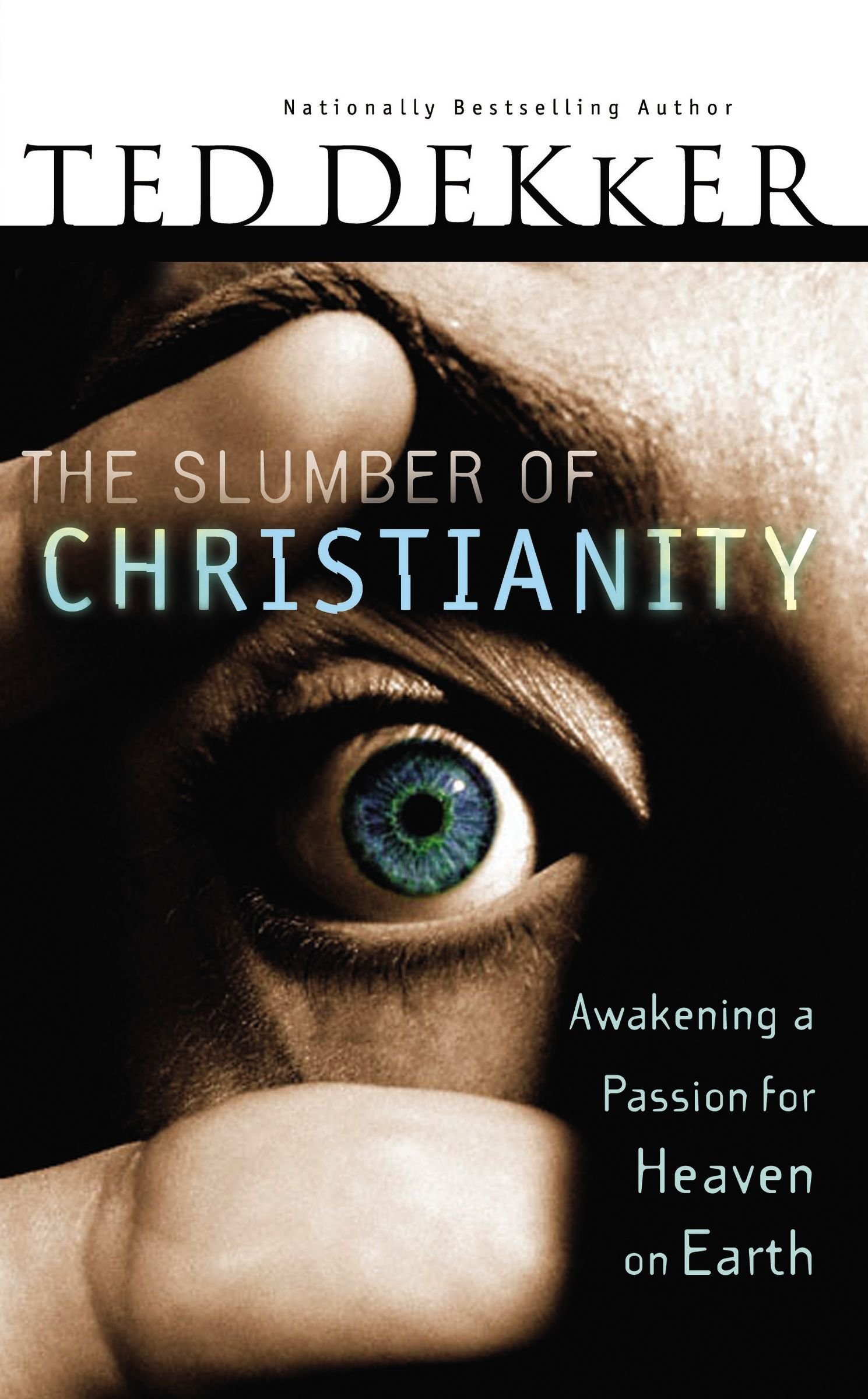 The Slumber of Christianity Awakening a Passion for Heaven on Earth