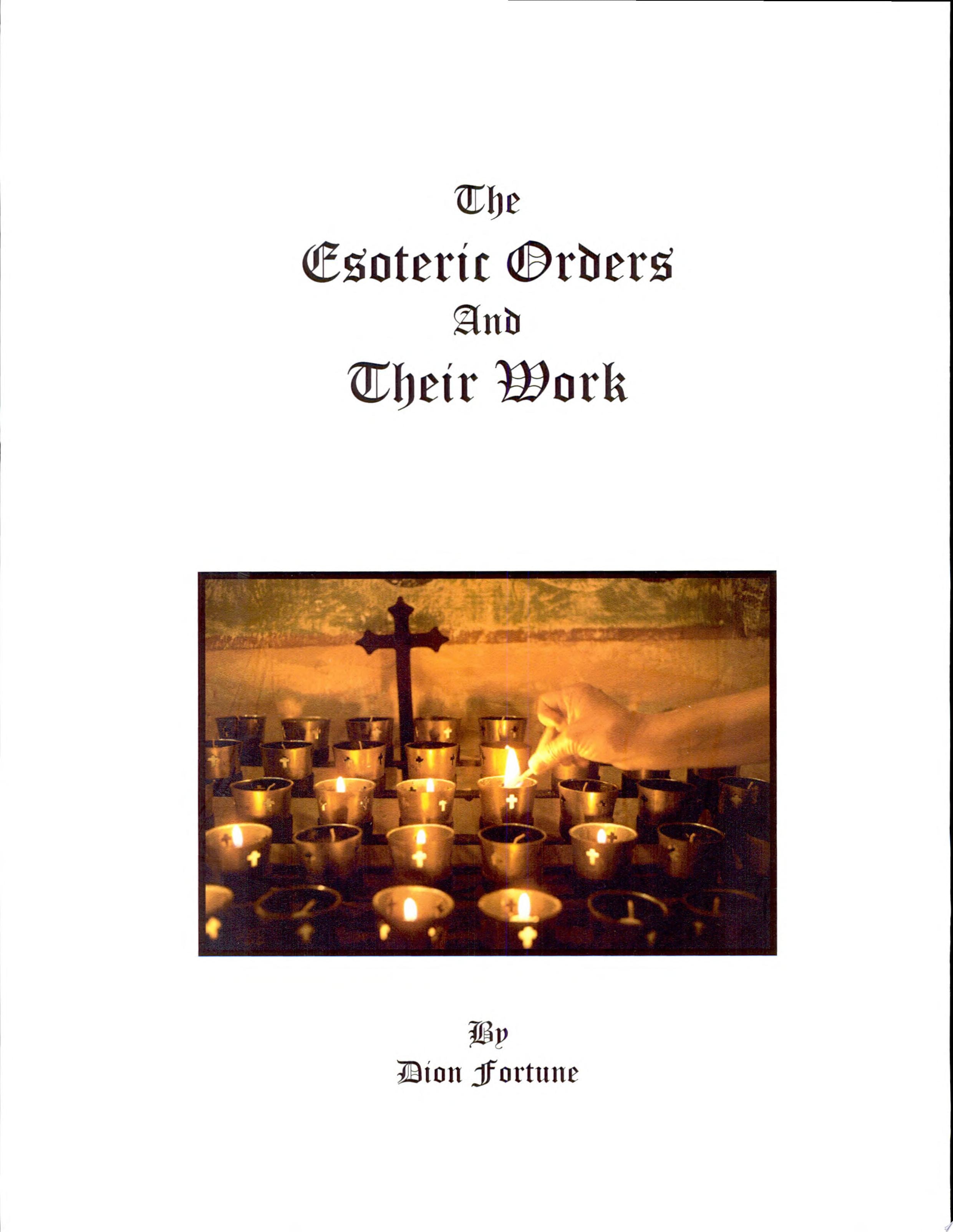 The Esoteric Orders and Their Work