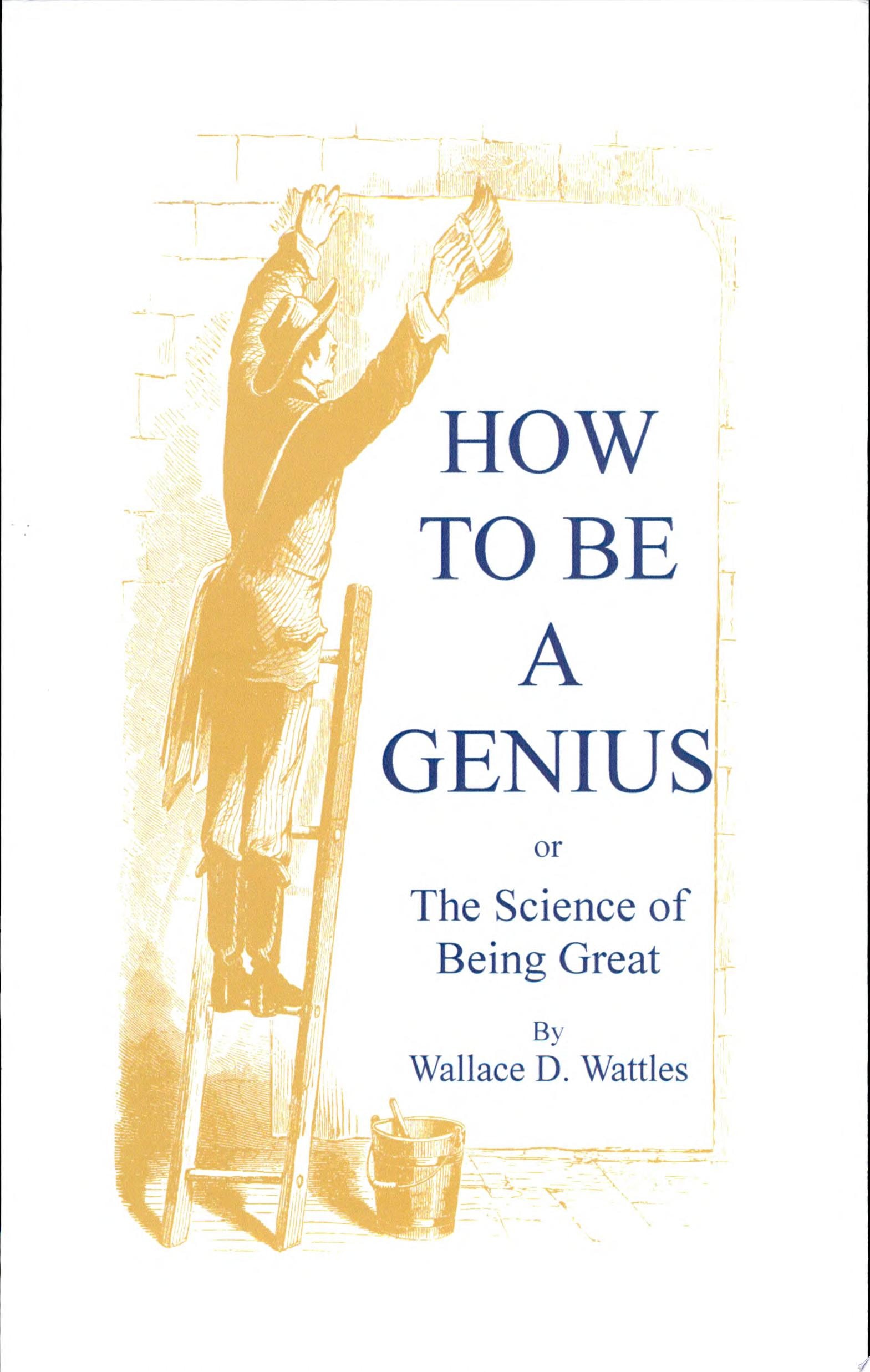 How to Be a Genius The Science of Being Great