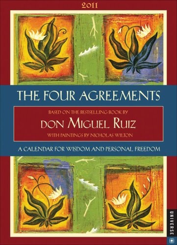 Four Agreements, The: A Calendar for Wisdom and Personal Freedom 2011 Engagement Calendar
