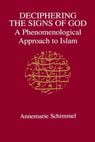 Deciphering the Signs of God A Phenomenological Approach to Islam