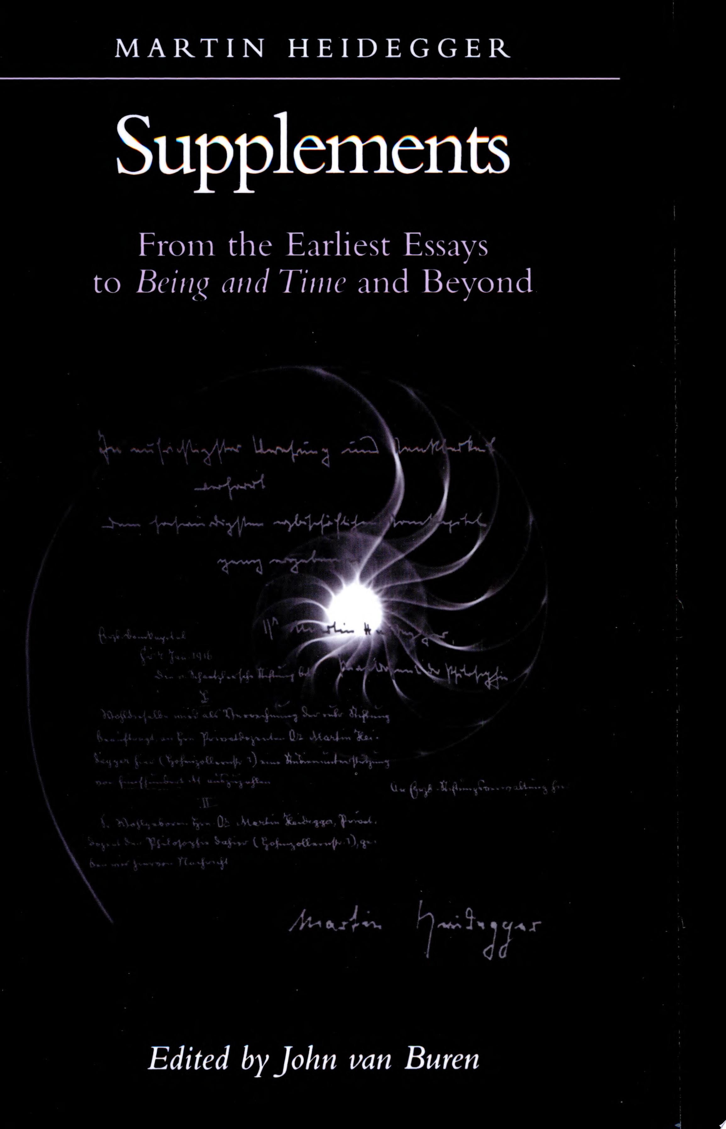 Supplements From the Earliest Essays to Being and Time and Beyond